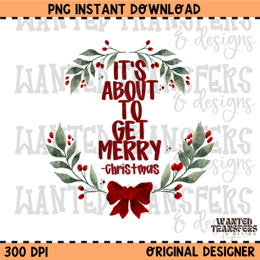 It's About To Get Merry PNG Digital Download