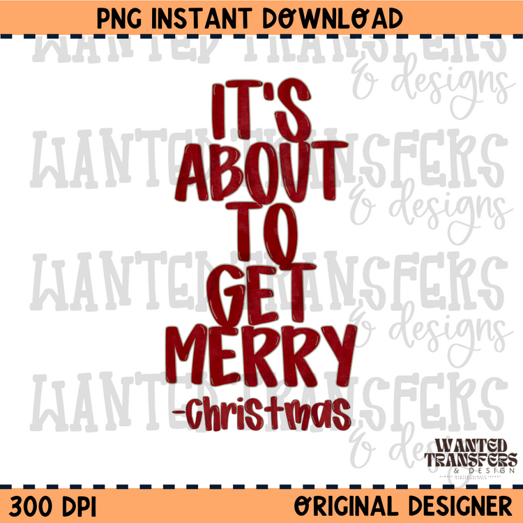 It's About To Get Merry-Christmas PNG Digital Download