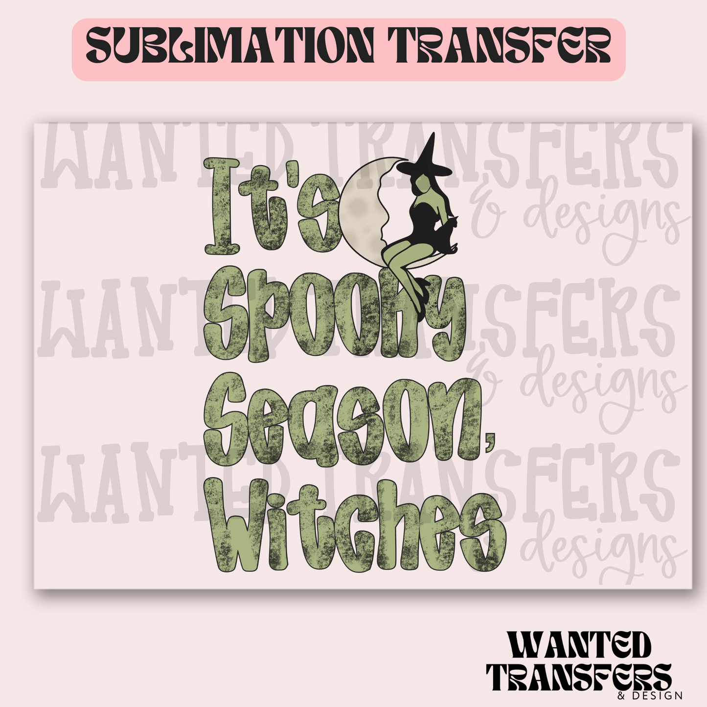 It's Spooky Season Witches Exclusive Sublimation Transfer