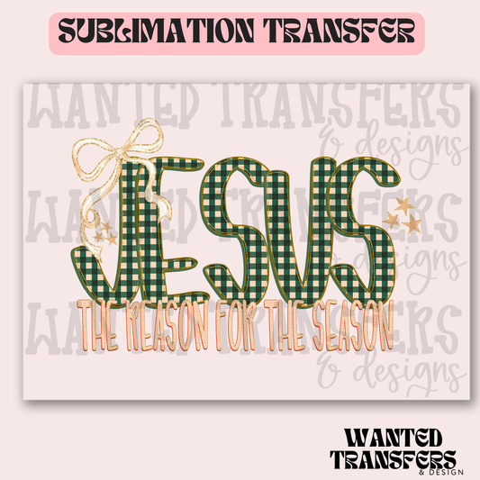 Jesus The Reason For The Season Exclusive Sublimation Transfer