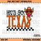 Let's Go Texas PNG Digital Download