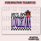 Let's Go Louisiana Exclusive Sublimation Transfer