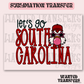 Let's Go South Carolina Exclusive Sublimation Transfer