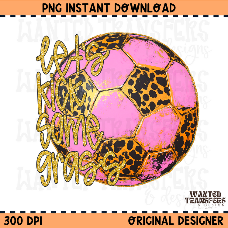 Let's Kick Some Grass PNG Digital Download