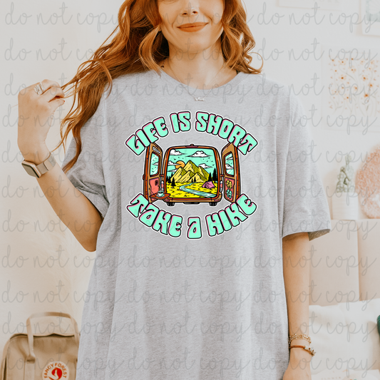 Life Is Short Take A Hike DTF Transfer