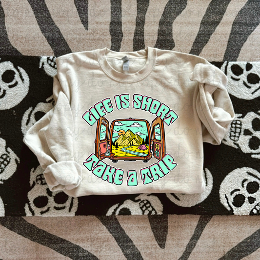 Life Is Short Take A Trip DTF Transfer