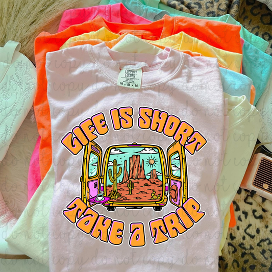 Life Is Short Take A Trip DTF Transfer