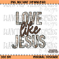 Love Like Jesus Camo PNG Digital Download