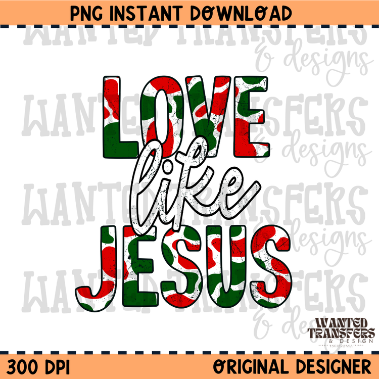 Love Like Jesus Christmas PNG Digital Download