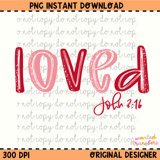 Loved John 3:16 Faith PNG Digital Download