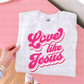 Love Like Jesus DTF Transfer