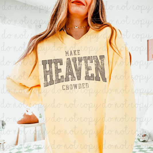 Make Heaven Crowded DTF Transfer