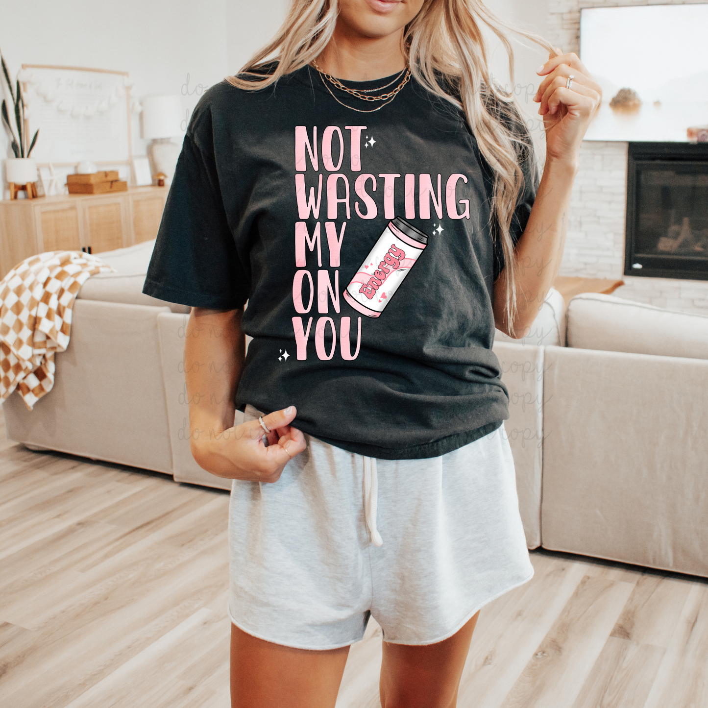 Not Wasting My Energy On You Exclusive Sublimation Transfer