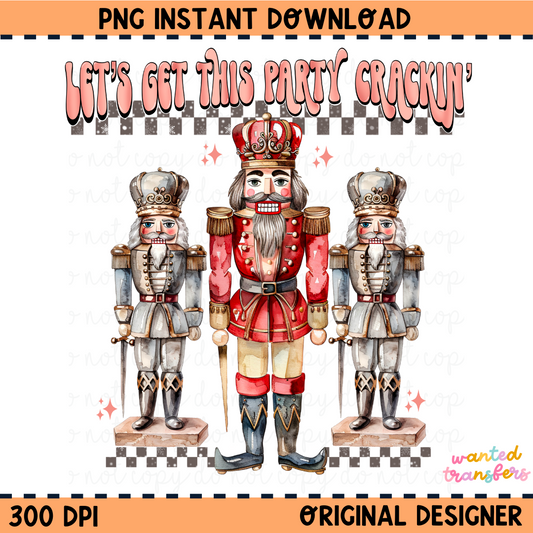 Let's Get this Party Crackin' Nutcracker Christmas PNG Digital Download