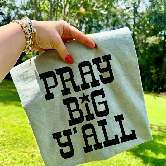 Pray Big Y'all DTF Transfer