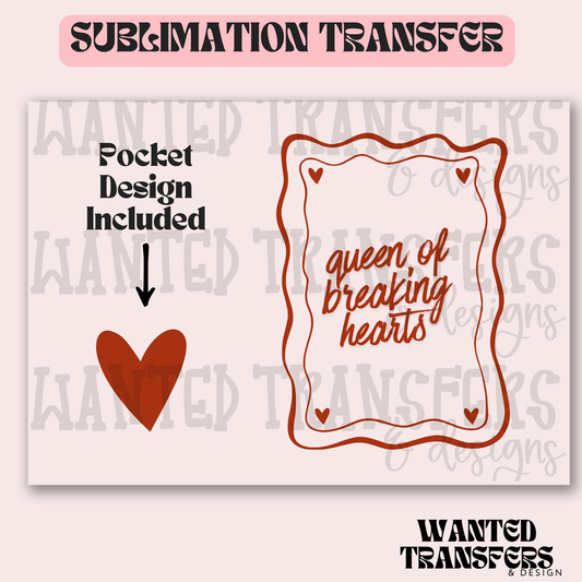 Queen Of Breaking Hearts Exclusive Sublimation Transfer