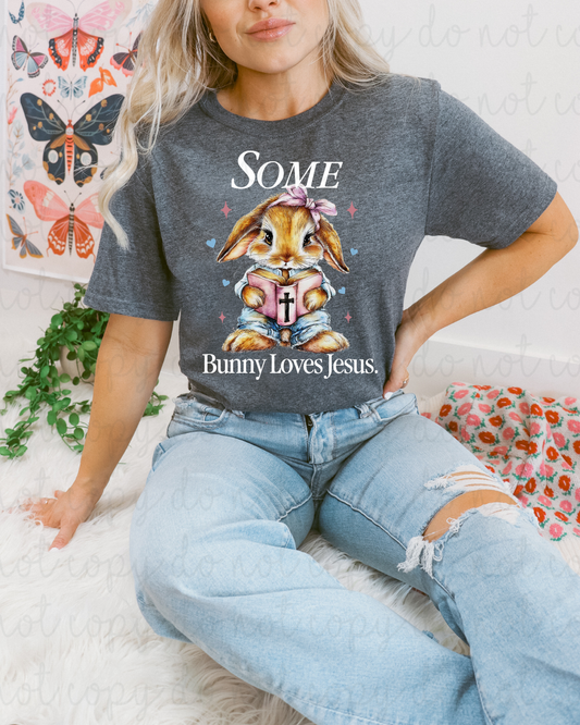 Some Bunny Loves Jesus DTF Transfer