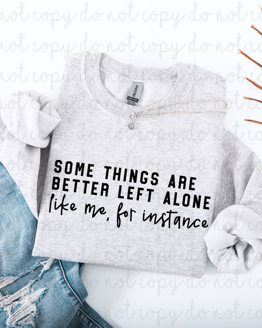 Some Things Are Better Left Alone DTF Transfer