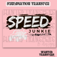 Speed Junkie SXS Exclusive Sublimation Transfer