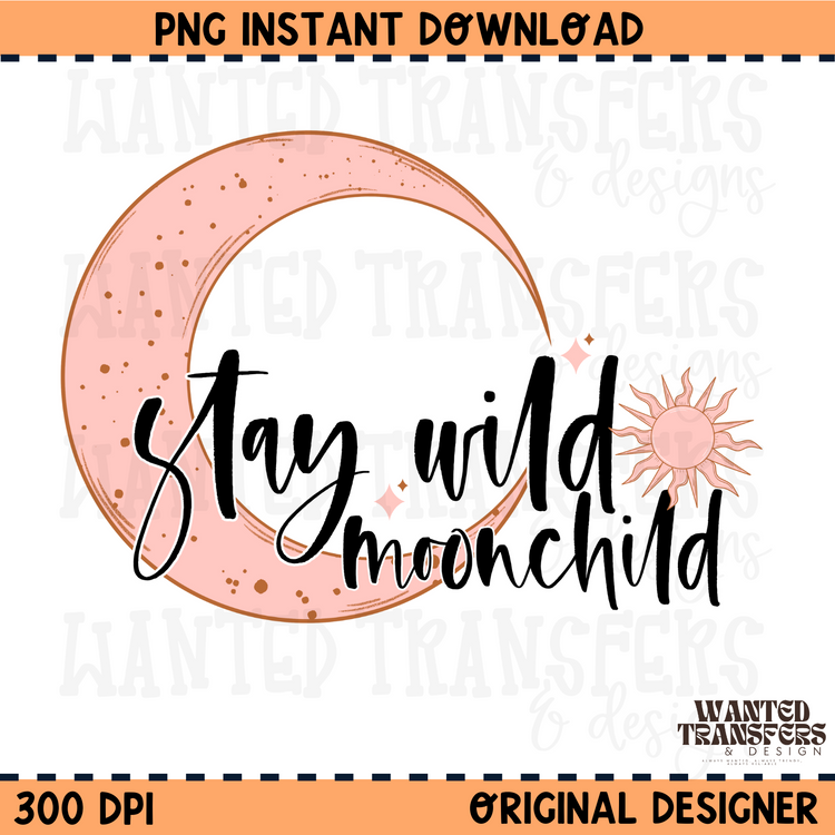Stay Wild Moonchild PNG Digital Download