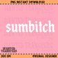 Sumbitch (White) PNG Digital Download