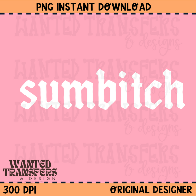 Sumbitch (White) PNG Digital Download