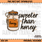 Sweeter Than Honey PNG Digital Download