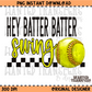 Hey Batter Batter Swing Softball PNG Digital Download