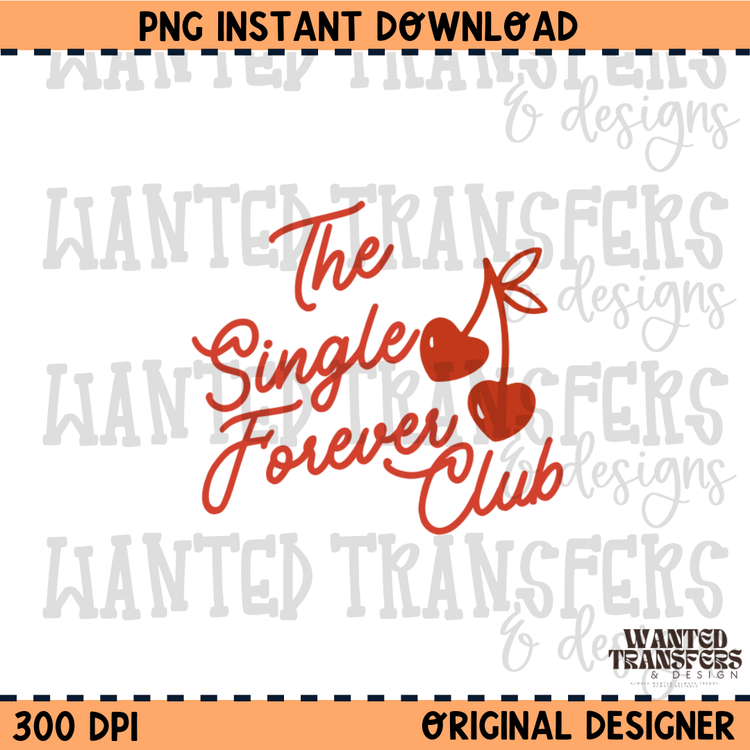 The Single Forever Club PNG Digital Download