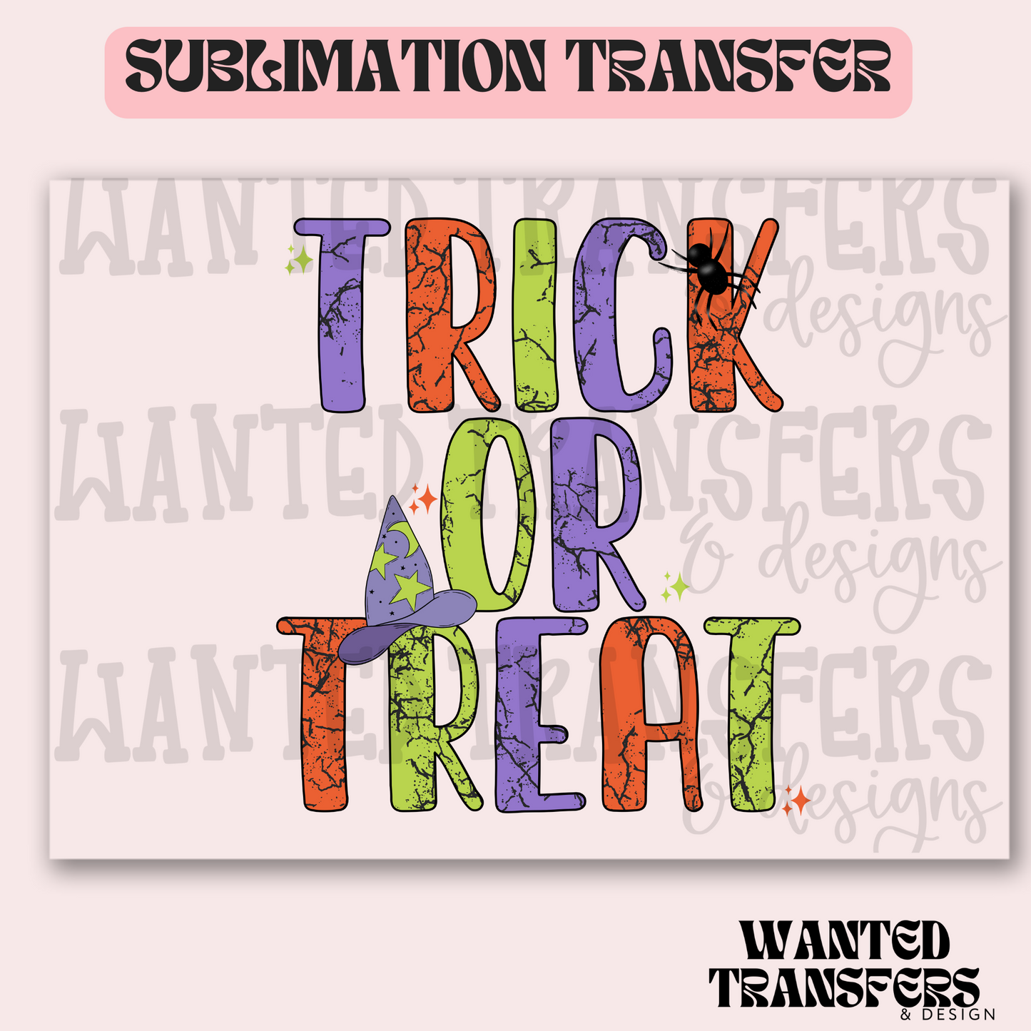 Trick Or Treat Exclusive Sublimation Transfer