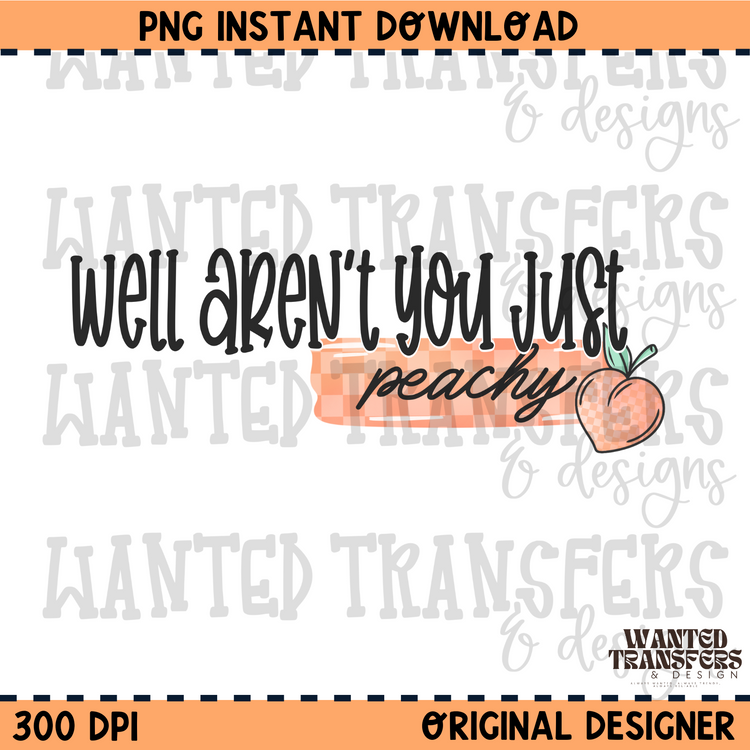 Well Aren't You Just Peachy PNG Digital Download