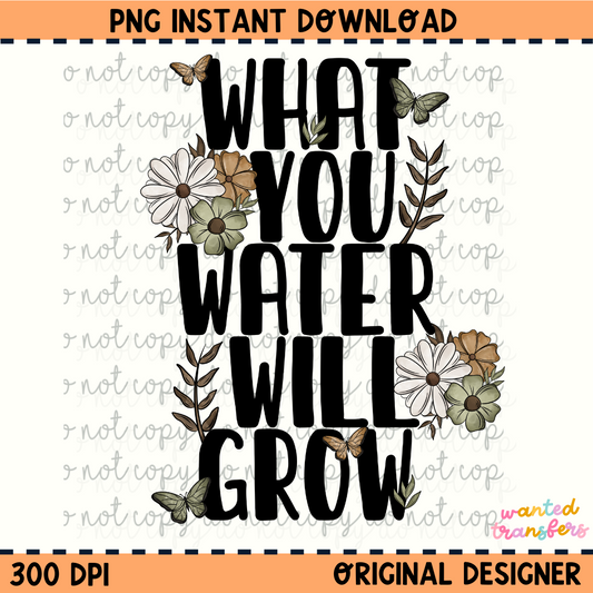 What You Water Will Grow Cottagecore Mental Health PNG Digital Download