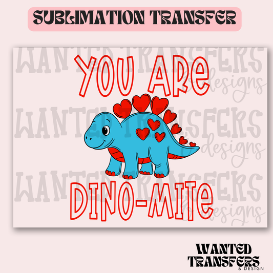 You Are Dino-Mite Blue Dino Exclusive Sublimation Transfer