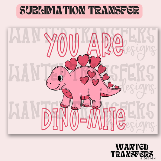 You Are Dino-Mite Pink Dino Exclusive Sublimation Transfer